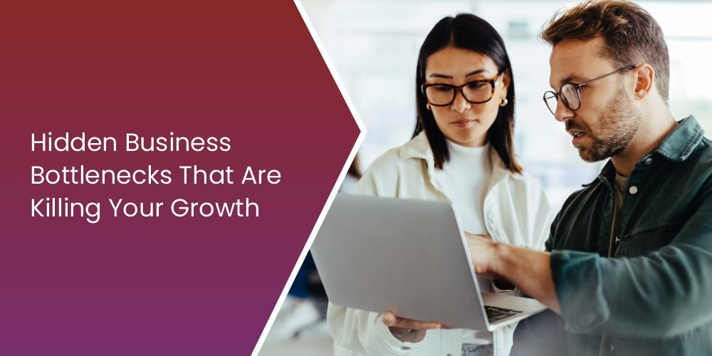 Hidden Business Bottlenecks That Are Killing Your Growth